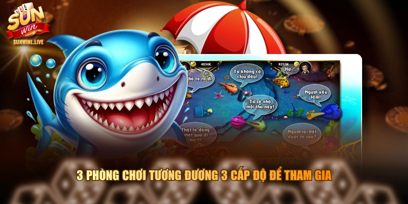 3 phòng chơi tương đương 3 cấp độ để tham gia