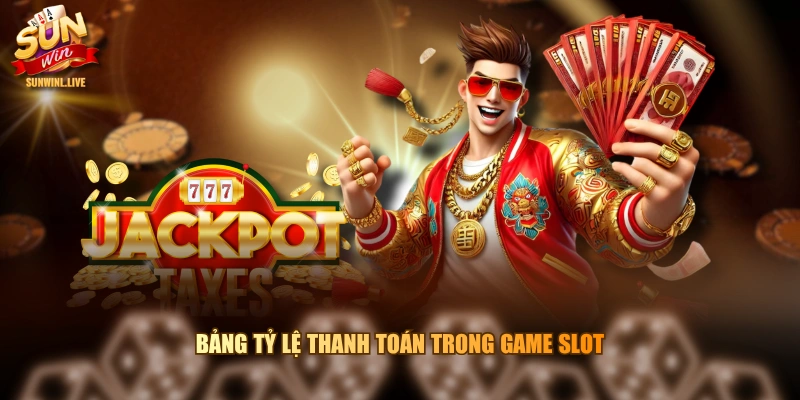 Bảng tỷ lệ thanh toán trong game slot