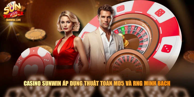 Casino SUNWIN áp dụng thuật toán MD5 và RNG minh bạch