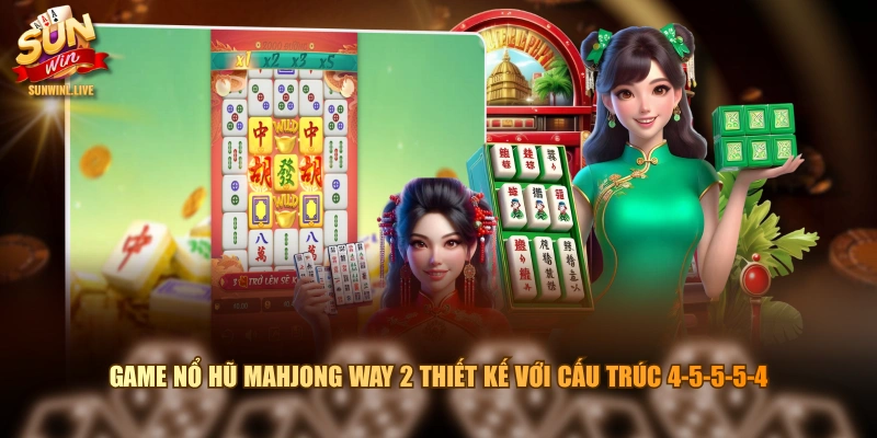 Game Nổ Hũ Mahjong Way 2 thiết kế với cấu trúc 4-5-5-5-4