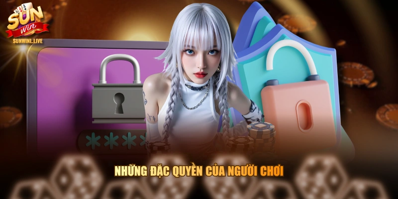 Những đặc quyền của người chơi