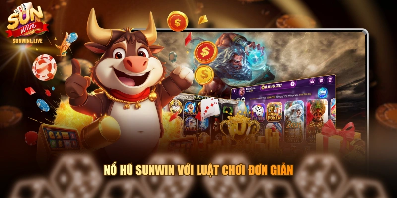 Nổ hũ SUNWIN với luật chơi đơn giản