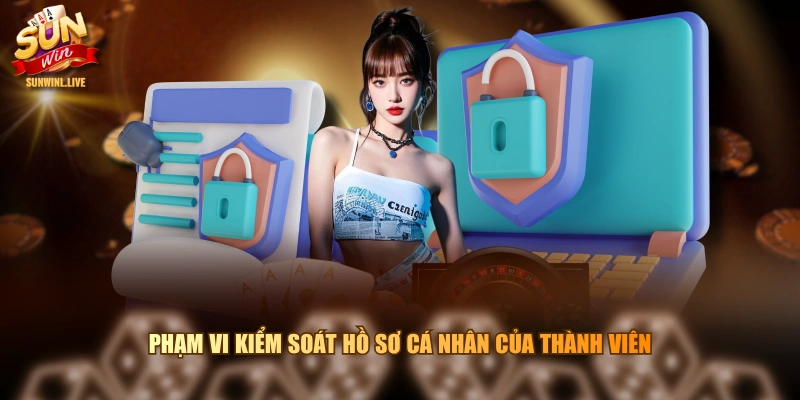 Phạm vi kiểm soát hồ sơ cá nhân của thành viên