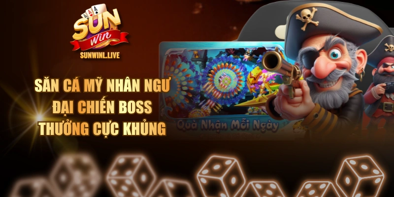 Săn Cá Mỹ Nhân Ngư - Đại Chiến Boss, Thưởng Cực Khủng