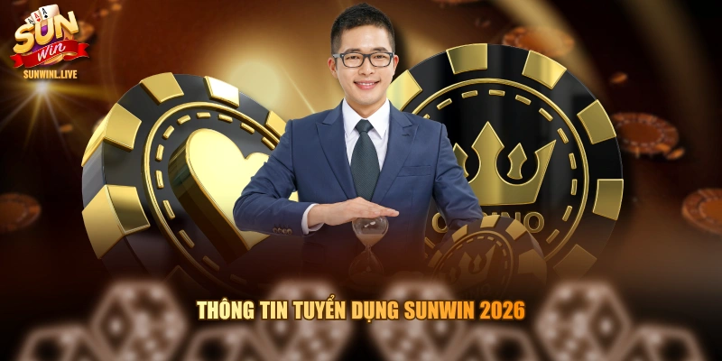 Thông tin tuyển dụng SUNWIN 2026